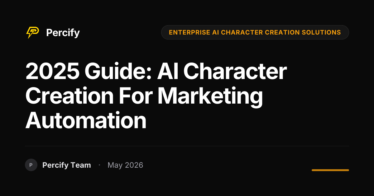 2025 Guide: AI Character Creation for Marketing Automation - Percify AI Avatar Blog Cover