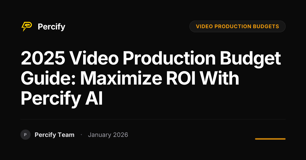 2025 Video Production Budget Guide: Maximize ROI with Percify AI ...