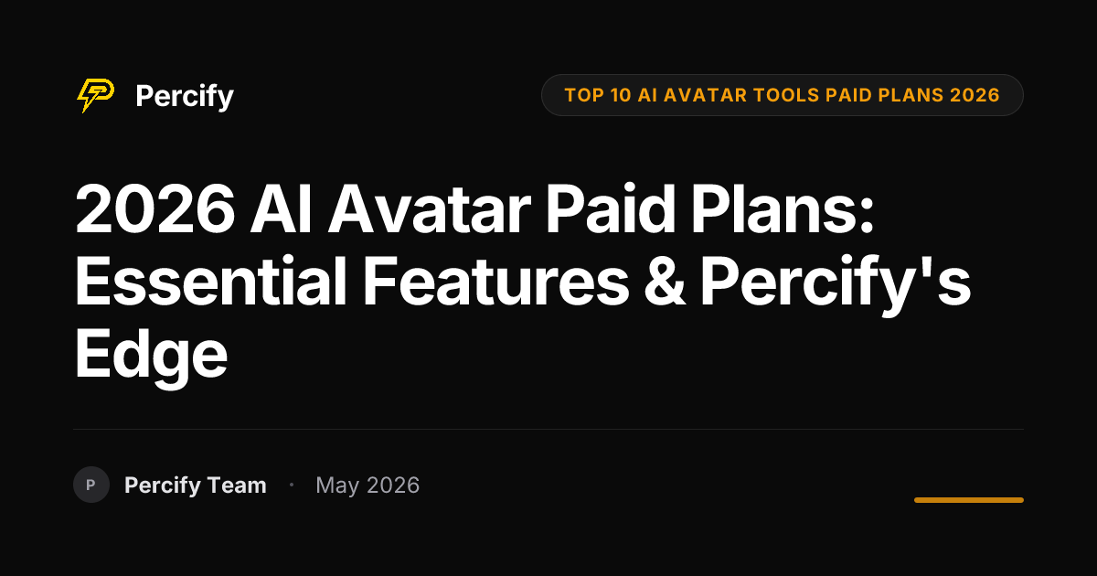 2026 AI Avatar Paid Plans: Essential Features & Percify's Edge - Percify AI Avatar Blog Cover