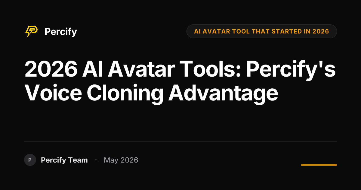 2026 AI Avatar Tools: Percify's Voice Cloning Advantage - Percify AI Avatar Blog Cover