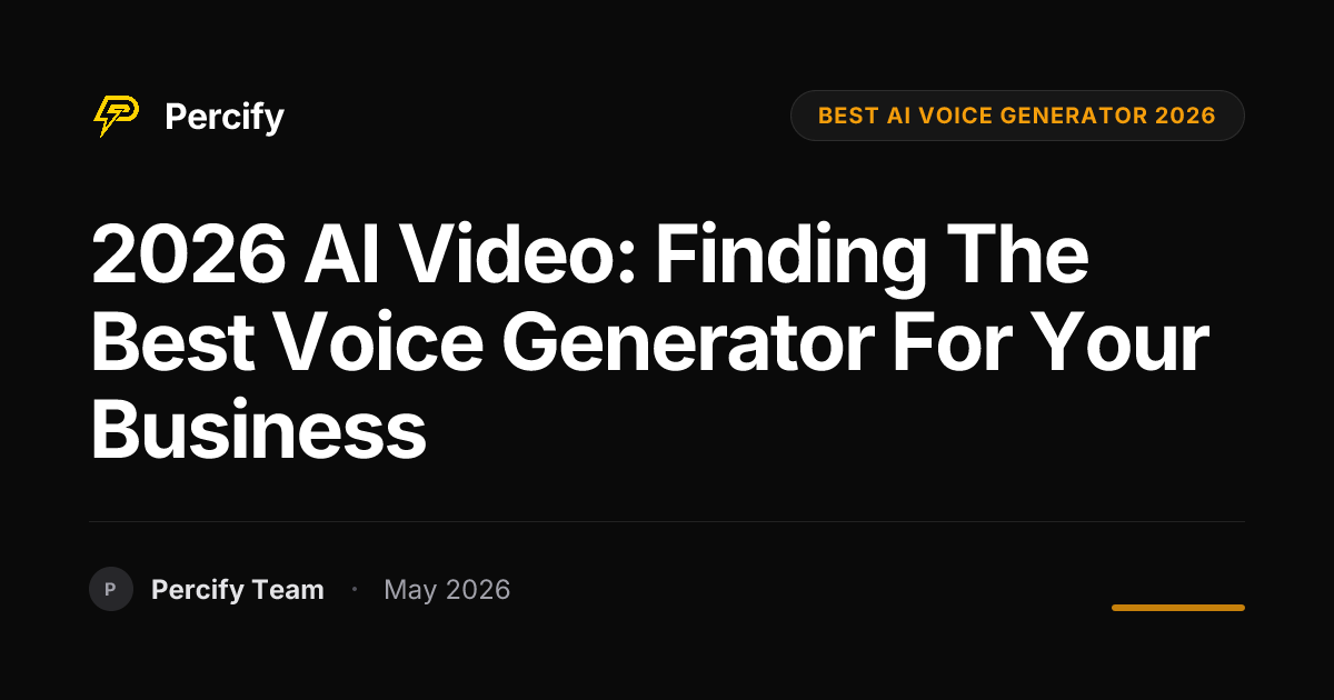 2026 AI Video: Finding the Best Voice Generator for Your Business - Percify AI Avatar Blog Cover