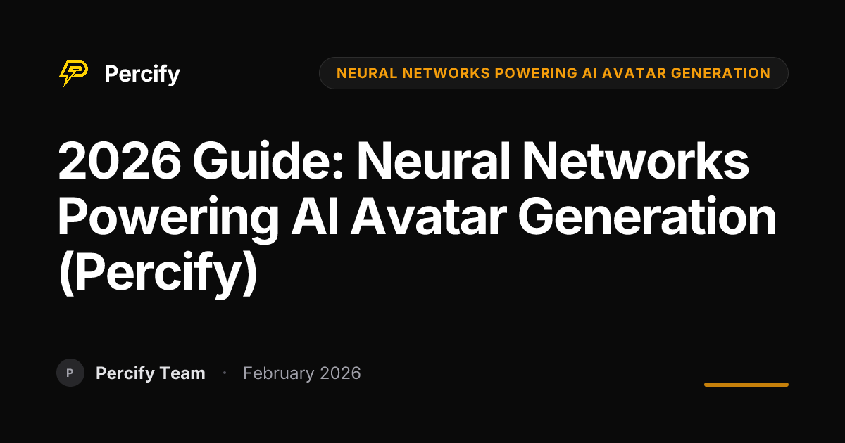 2026 Guide: Neural Networks Powering AI Avatar Generation (Percify) - Percify AI Avatar Blog Cover