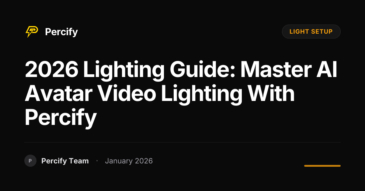 2026 Lighting Guide: Master AI Avatar Video Lighting with Percify ...