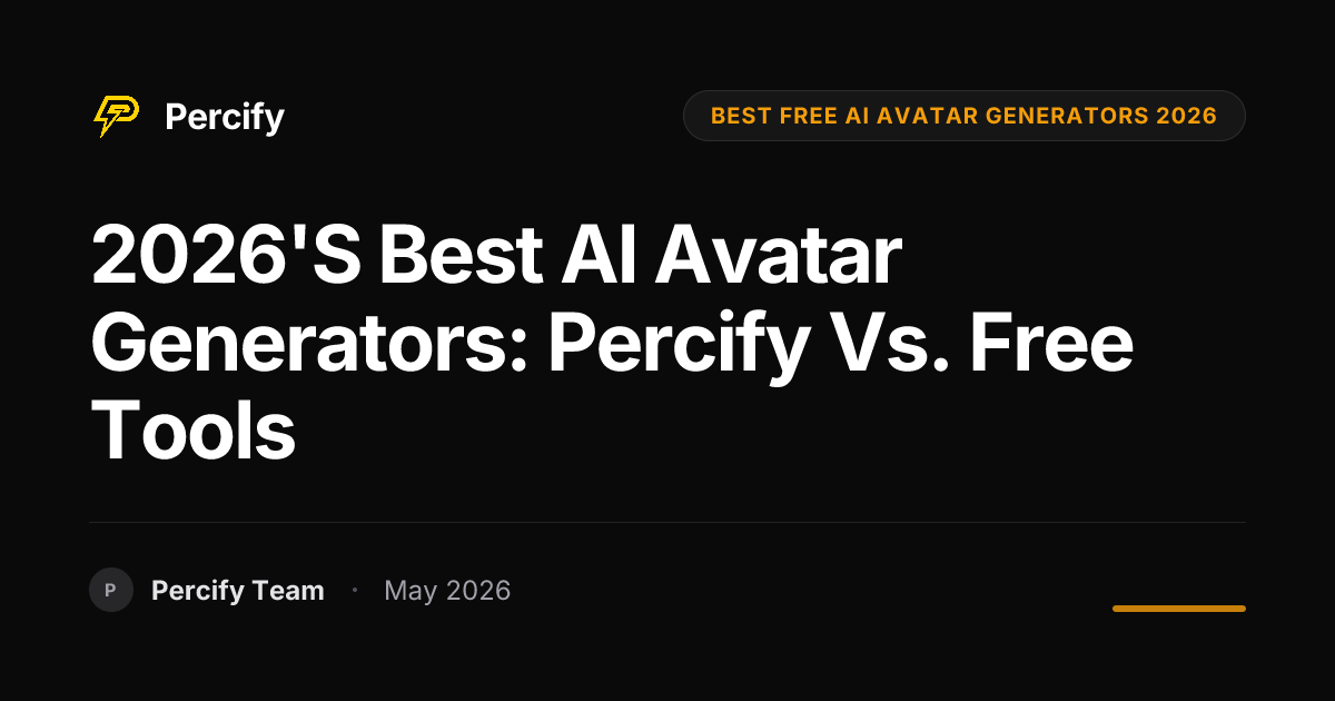 2026's Best AI Avatar Generators: Percify vs. Free Tools - Percify AI Avatar Blog Cover