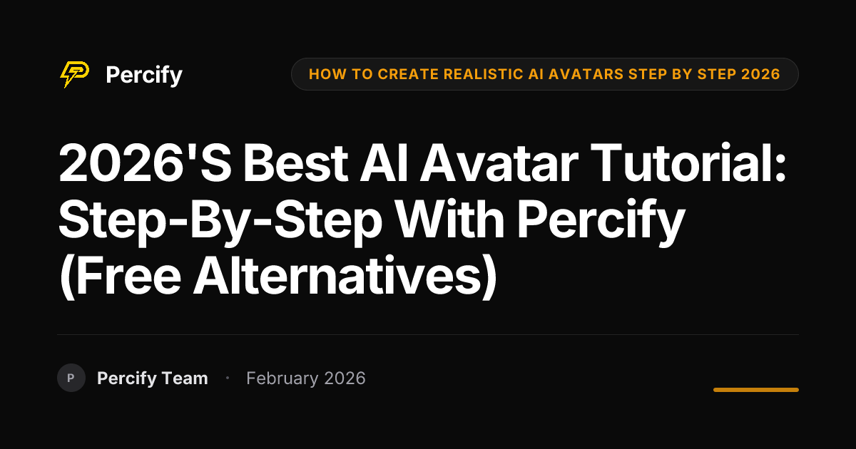 2026's Best AI Avatar Tutorial: Step-by-Step with Percify (Free Alternatives) - Percify AI Avatar Blog Cover