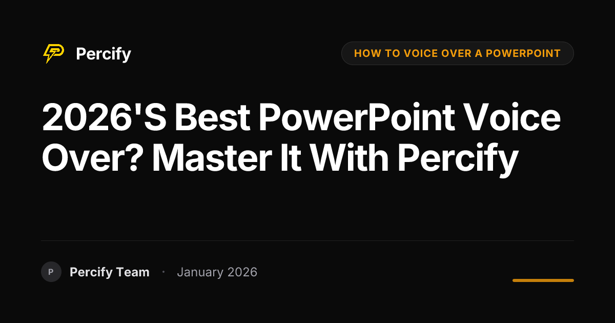 2026's Best PowerPoint Voice Over? Master it with Percify | Percify Blog