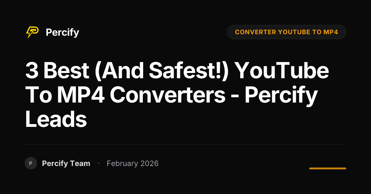 3 Best (and Safest!) YouTube to MP4 Converters - Percify Leads - Percify AI Avatar Blog Cover