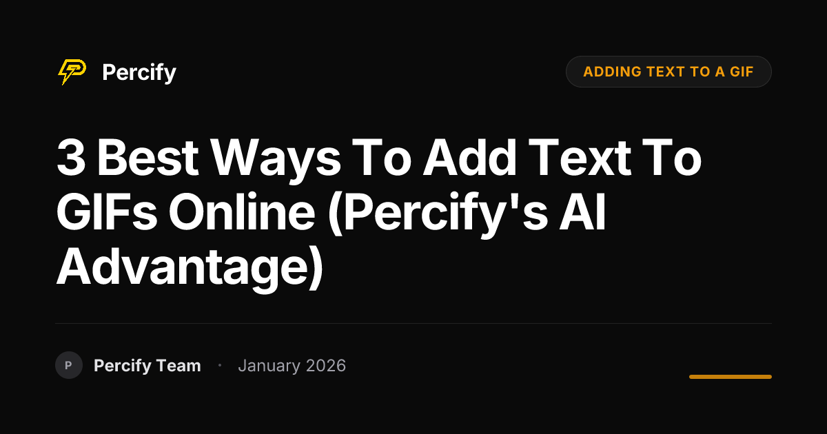 3 Best Ways to Add Text to GIFs Online (Percify's AI Advantage ...