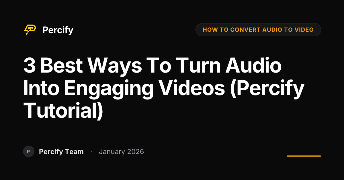 3 Best Ways to Turn Audio into Engaging Videos (Percify Tutorial ...