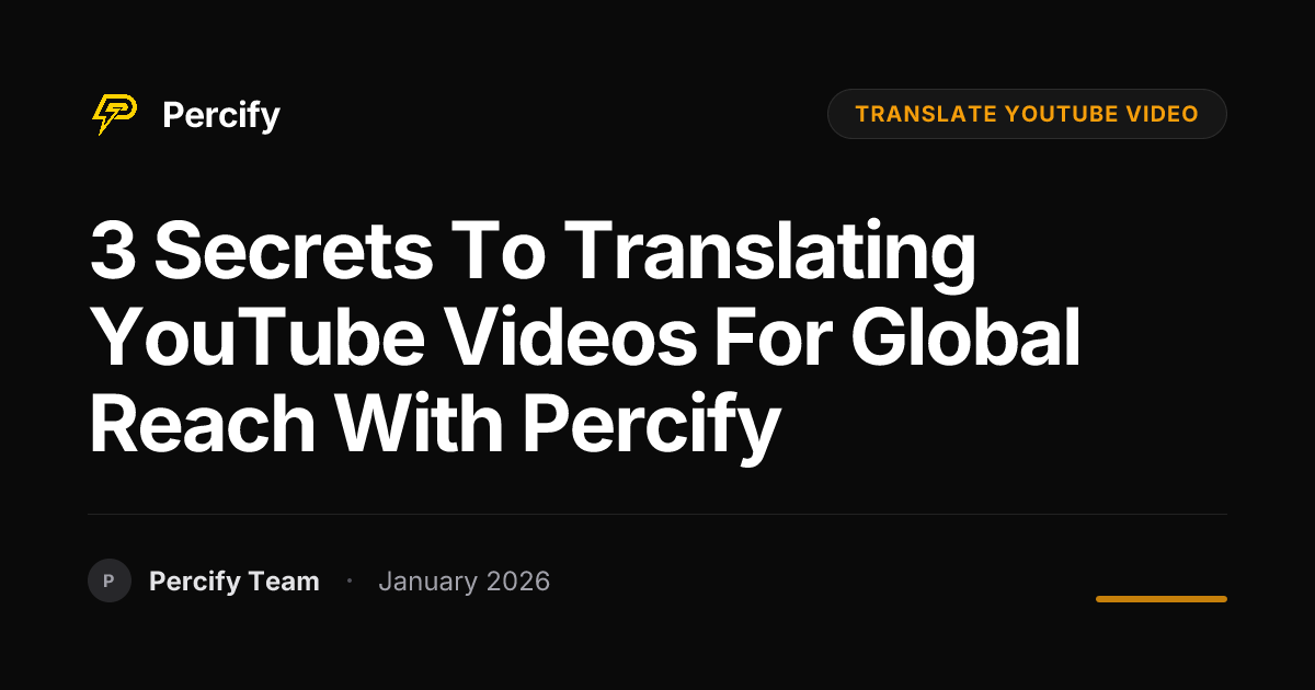 3 Secrets to Translating YouTube Videos for Global Reach with Percify ...