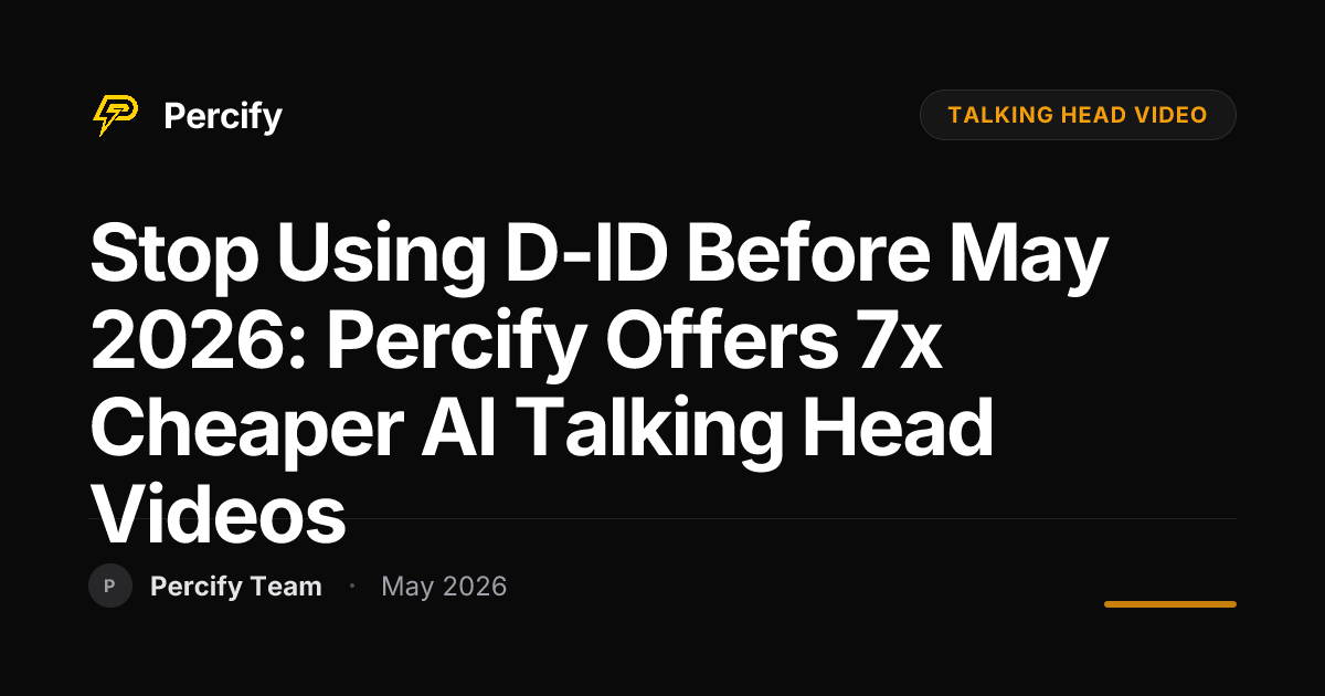 Stop Using D-ID Before May 2026: Percify Offers 7x Cheaper AI Talking Head Videos - Percify AI Avatar Blog Cover
