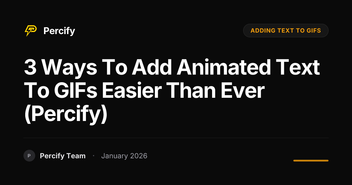 3 Ways to Add Animated Text to GIFs Easier Than Ever (Percify ...