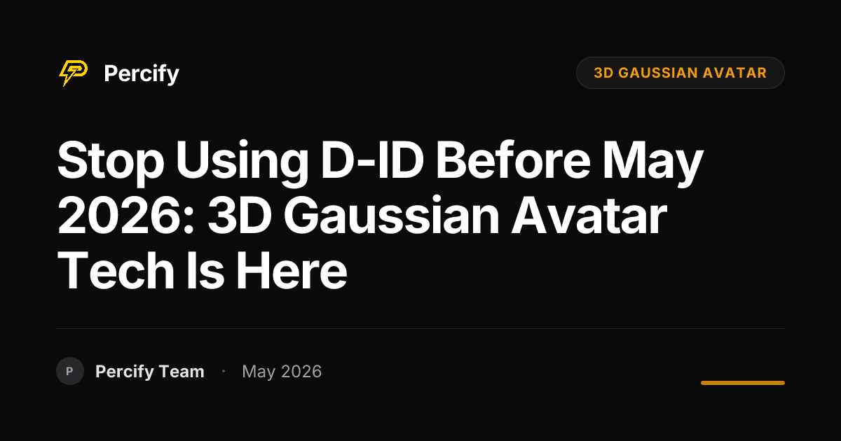 Stop Using D-ID Before May 2026: 3D Gaussian Avatar Tech Is Here - Percify AI Avatar Blog Cover