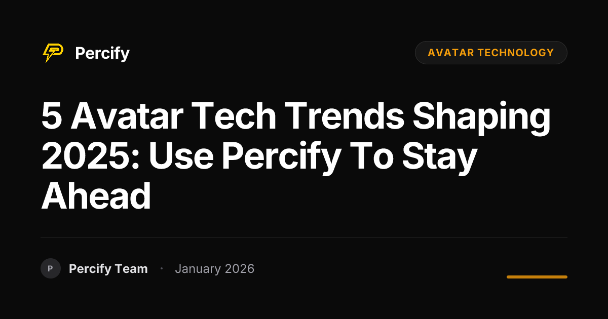 5 Avatar Tech Trends Shaping 2025: Use Percify to Stay Ahead | Percify Blog