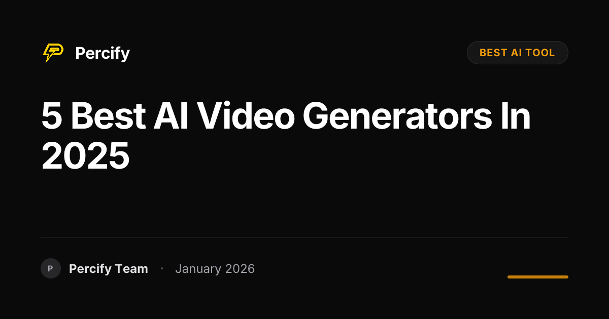 5 Best AI Video Generators in 2025 (Percify Ranked #1) | Percify Blog