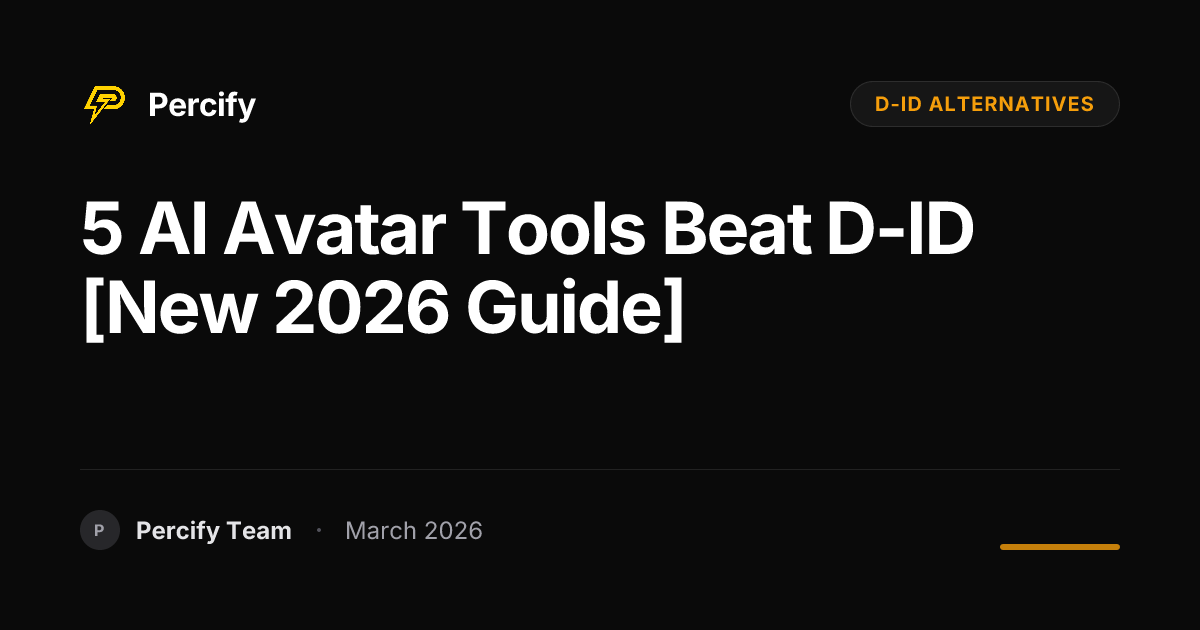 5 Best D-ID Alternatives for AI Avatar Videos in 2026 - Percify AI Avatar Blog Cover