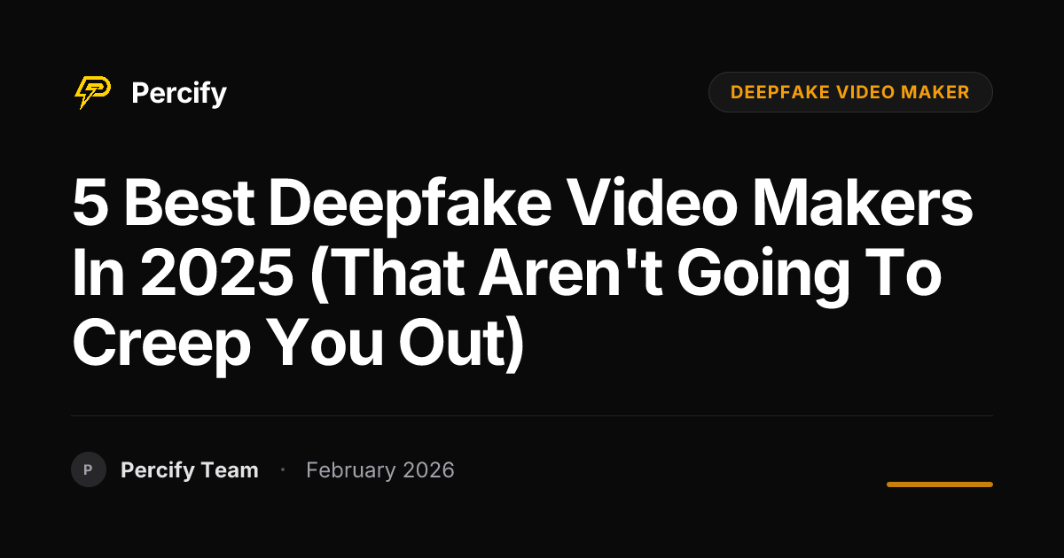 5 Best Deepfake Video Makers in 2025 (That Aren't Going to Creep You Out) - Percify AI Avatar Blog Cover