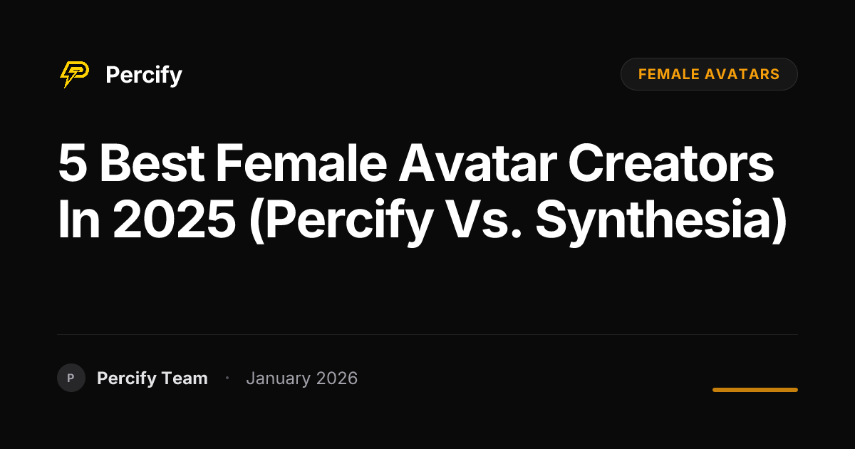 5 Best Female Avatar Creators in 2025 (Percify vs. Synthesia) | Percify ...