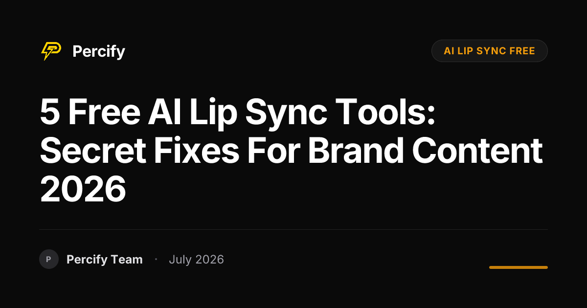 5 Free AI Lip Sync Tools: Secret Fixes for Brand Content 2026 - Percify AI Avatar Blog Cover
