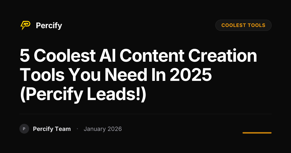 5 Coolest AI Content Creation Tools You Need in 2025 (Percify Leads ...