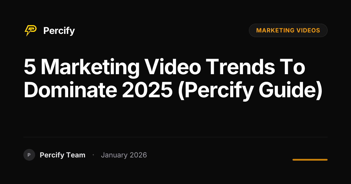 5 Marketing Video Trends to Dominate 2025 (Percify Guide) | Percify Blog