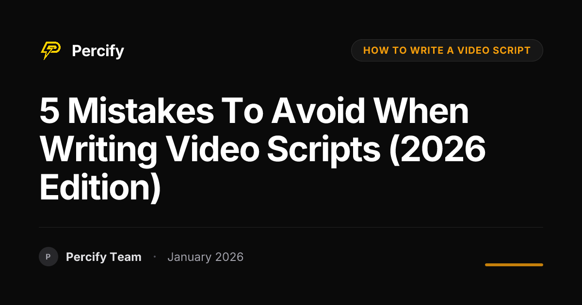 5 Mistakes to Avoid When Writing Video Scripts (2026 Edition) | Percify ...
