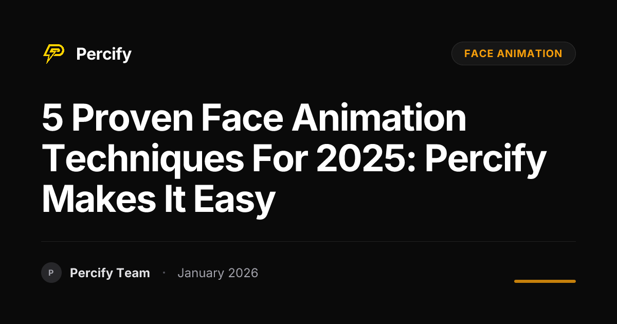 5 Proven Face Animation Techniques for 2025: Percify Makes It Easy ...