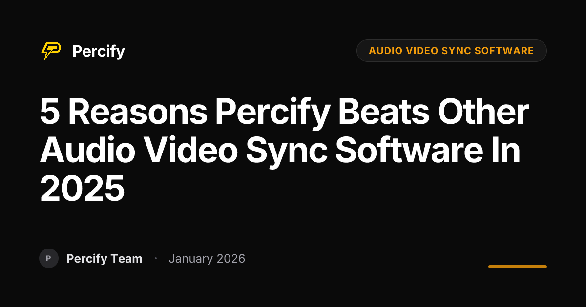 5 Reasons Percify Beats Other Audio Video Sync Software in 2025 ...