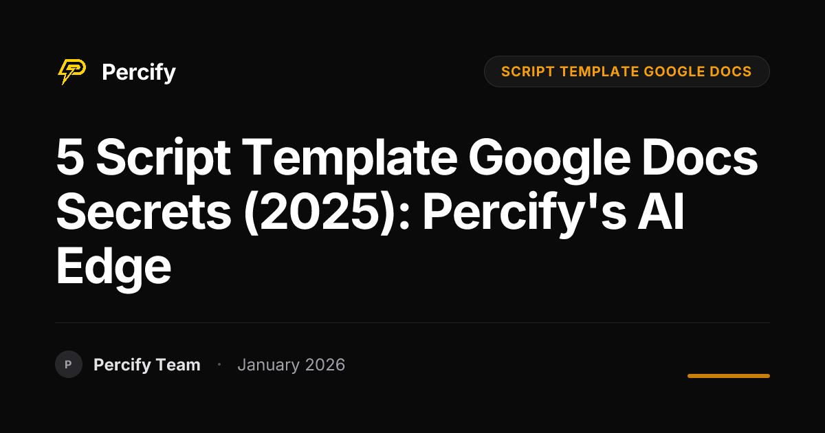 5 Script Template Google Docs Secrets (2025): Percify's AI Edge ...