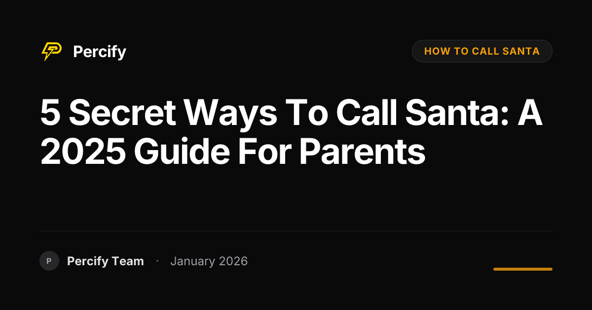 5 Secret Ways to Call Santa: A 2025 Guide for Parents | Percify Blog