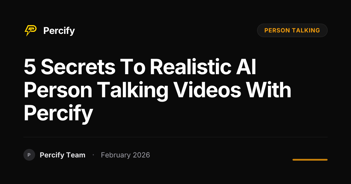 5 Secrets to Realistic AI Person Talking Videos with Percify - Percify AI Avatar Blog Cover