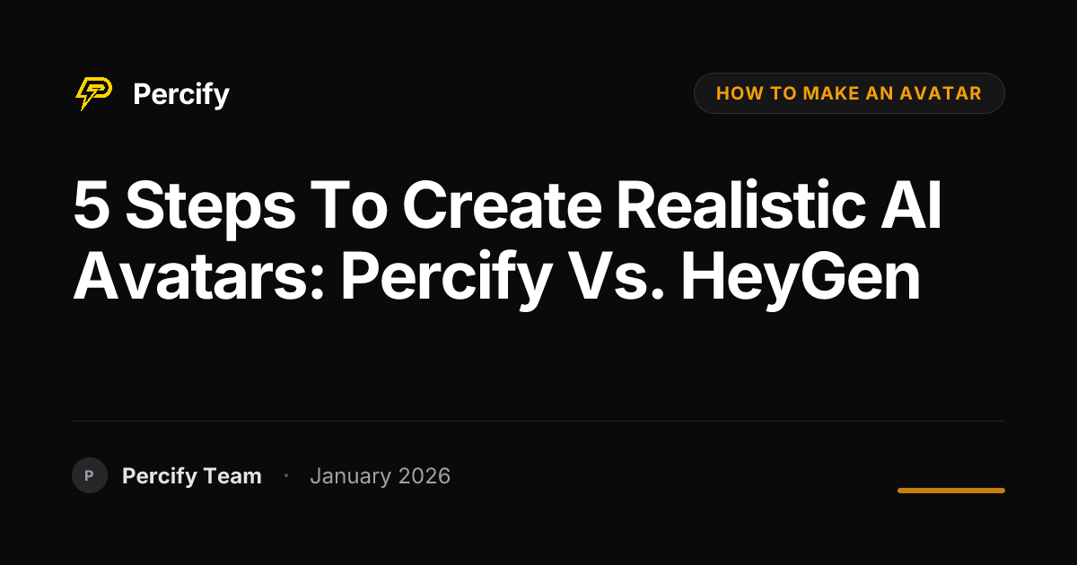 5 Steps to Create Realistic AI Avatars: Percify vs. HeyGen | Percify Blog