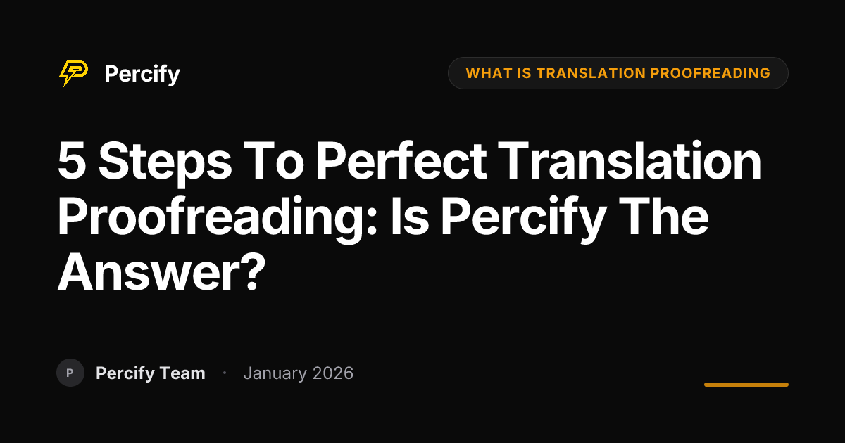 5 Steps to Perfect Translation Proofreading: Is Percify the Answer ...