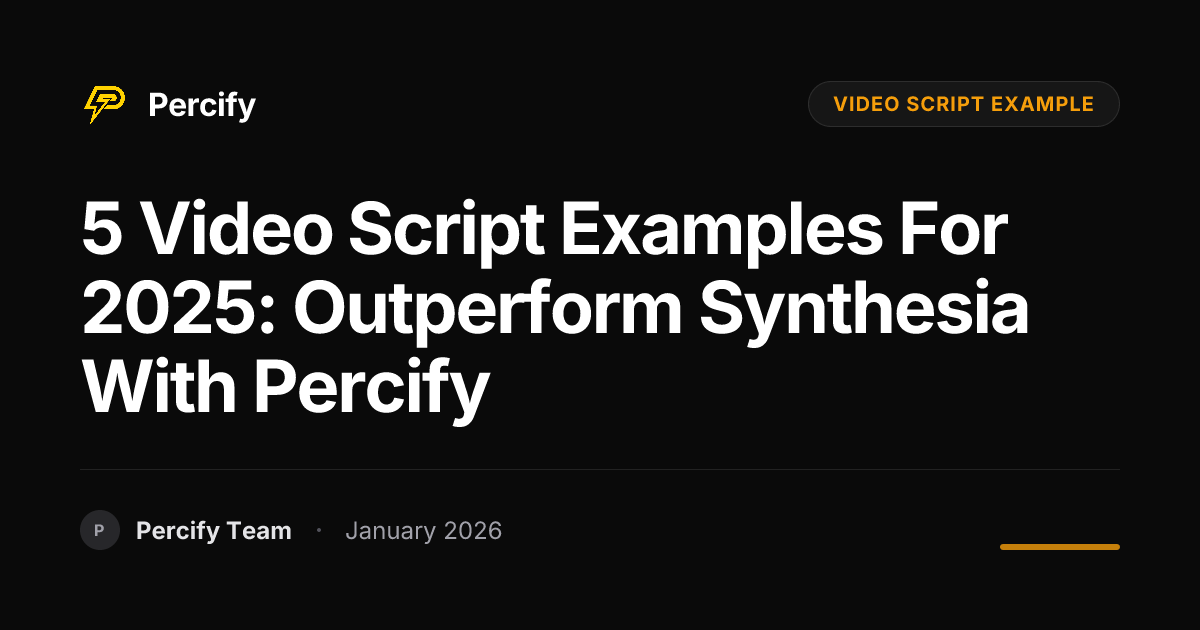 5 Video Script Examples for 2025: Outperform Synthesia with Percify ...
