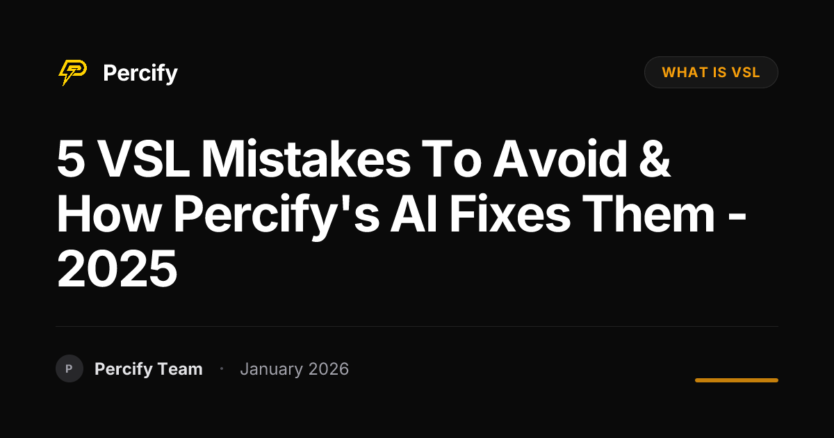 5 VSL Mistakes to Avoid & How Percify's AI Fixes Them - 2025 | Percify Blog