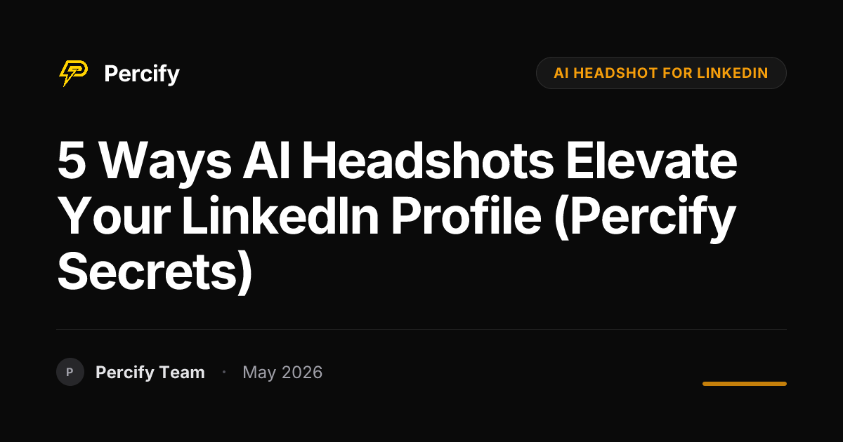 5 Ways AI Headshots Elevate Your LinkedIn Profile (Percify Secrets ...