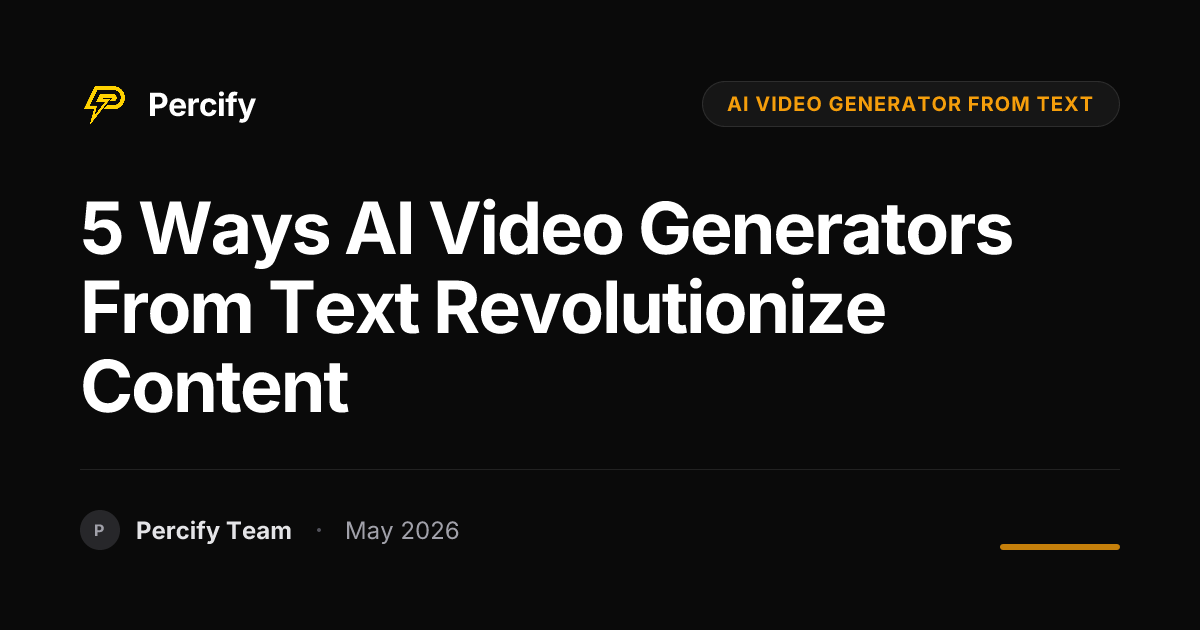 5 Ways AI Video Generators From Text Revolutionize Content - Percify AI Avatar Blog Cover
