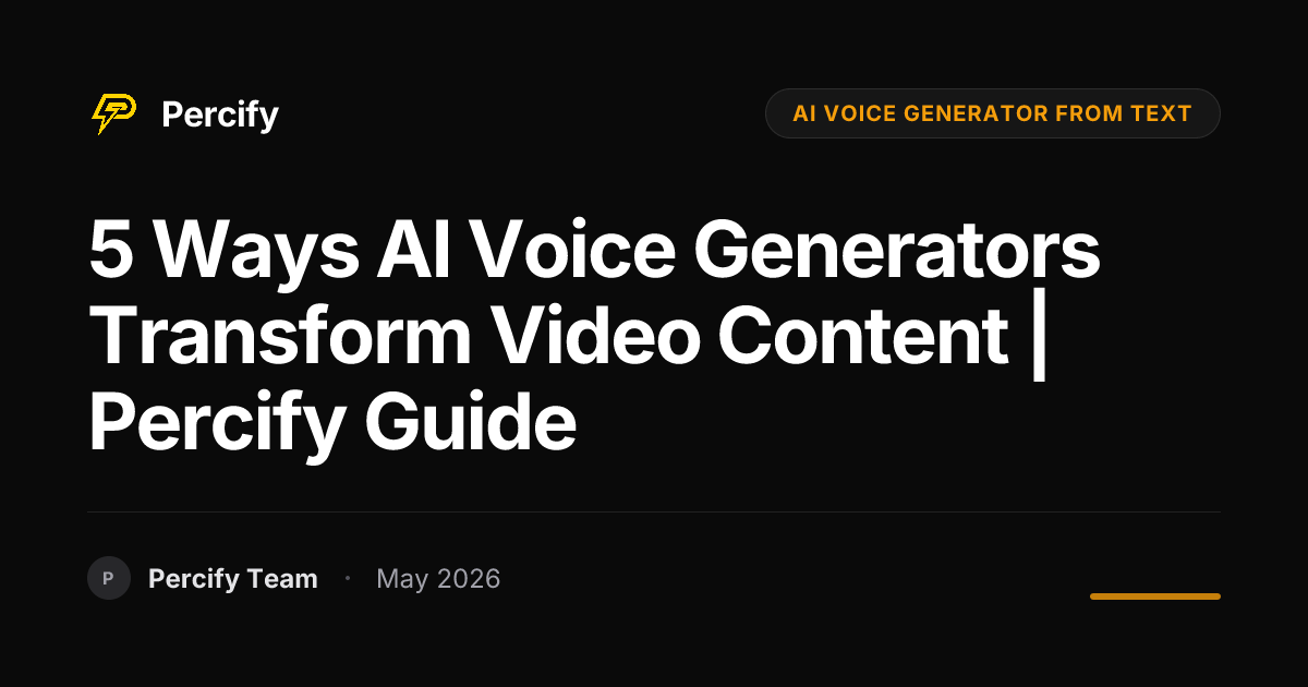 5 Ways AI Voice Generators Transform Video Content | Percify Guide - Percify AI Avatar Blog Cover