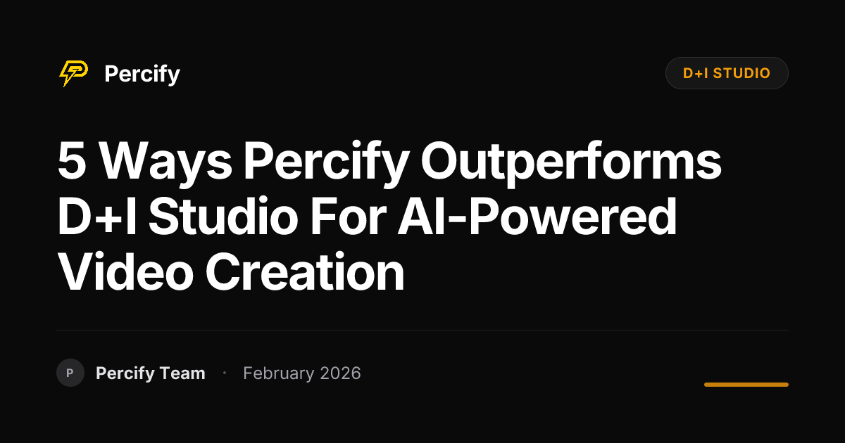 5 Ways Percify Outperforms D+I Studio for AI-Powered Video Creation - Percify AI Avatar Blog Cover