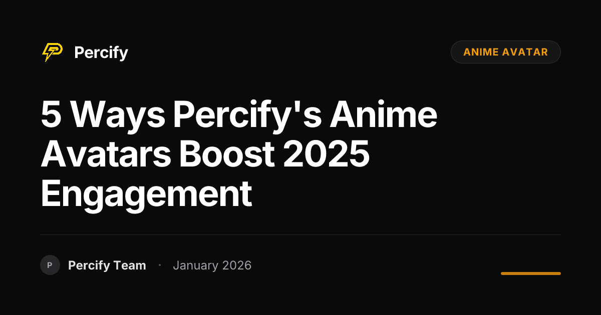 5 Ways Percify's Anime Avatars Boost 2025 Engagement | Percify Blog