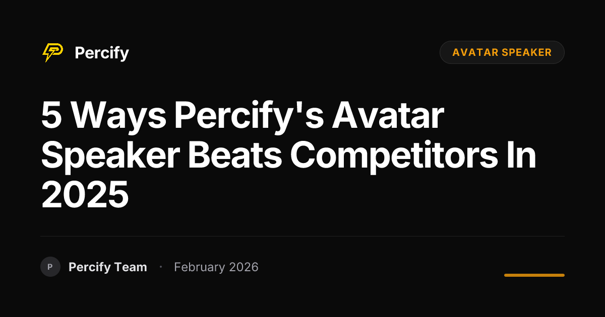 5 Ways Percify's Avatar Speaker Beats Competitors in 2025 - Percify AI Avatar Blog Cover