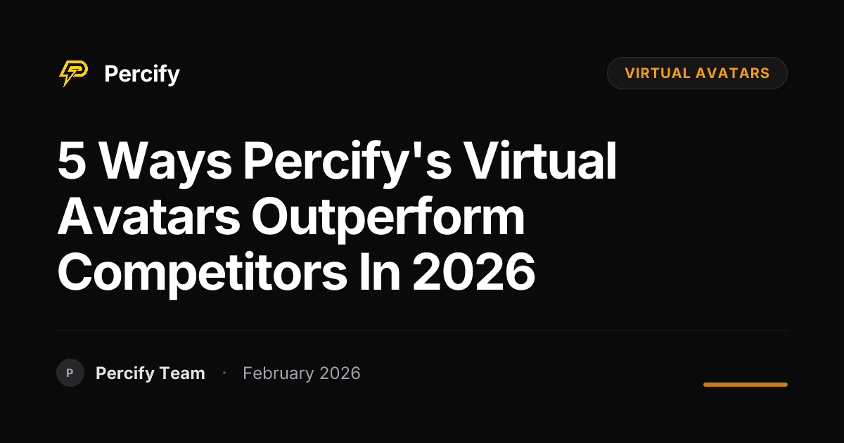 5 Ways Percify's Virtual Avatars Outperform Competitors in 2026 - Percify AI Avatar Blog Cover