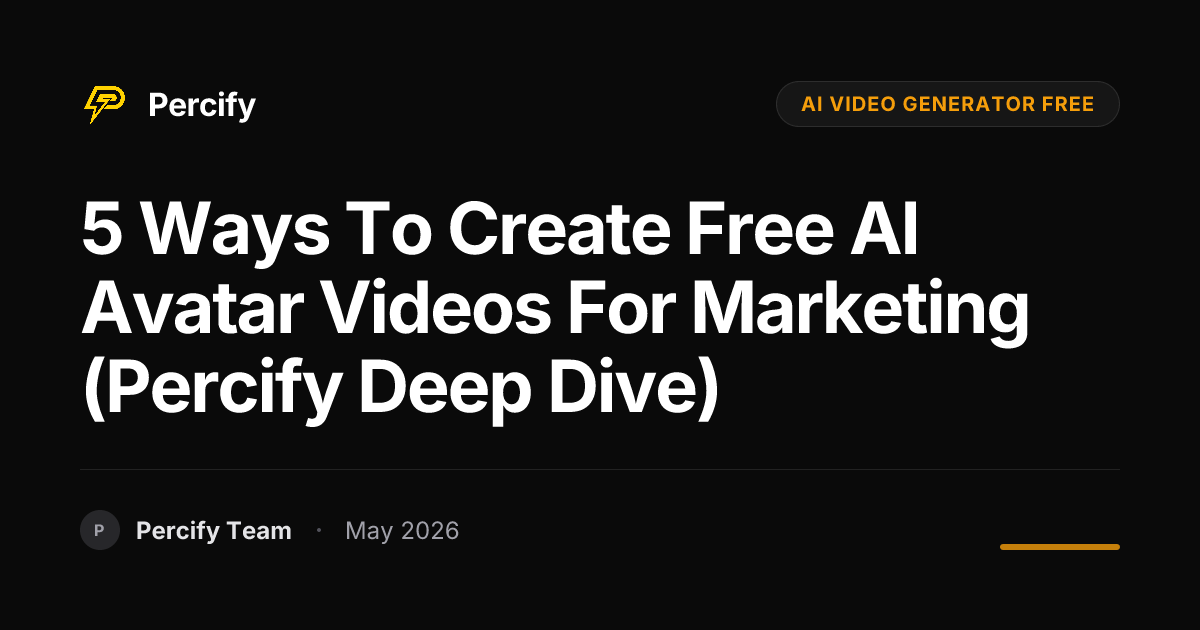 5 Ways to Create Free AI Avatar Videos for Marketing (Percify Deep Dive) - Percify AI Avatar Blog Cover