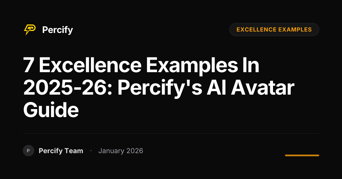 7 Excellence Examples in 2025-26: Percify's AI Avatar Guide | Percify Blog