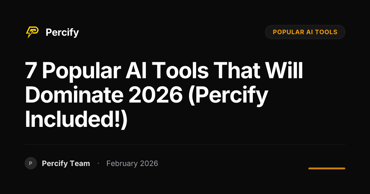 7 Popular AI Tools That Will Dominate 2026 (Percify Included ...