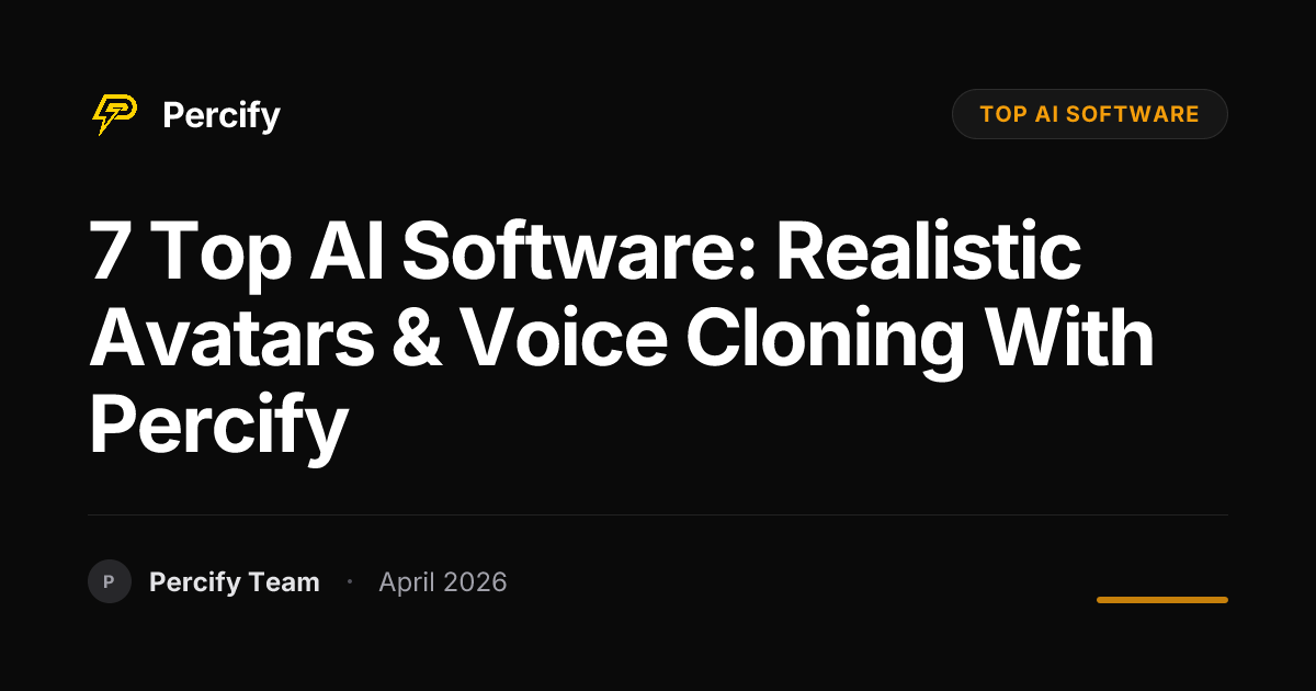 7 Top AI Software: Realistic Avatars & Voice Cloning with Percify - Percify AI Avatar Blog Cover