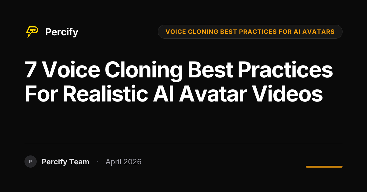 7 Voice Cloning Best Practices for Realistic AI Avatar Videos - Percify AI Avatar Blog Cover