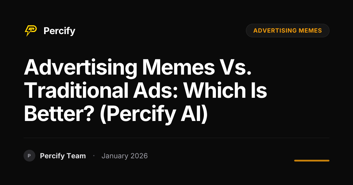 Advertising Memes vs. Traditional Ads: Which is Better? (Percify AI ...