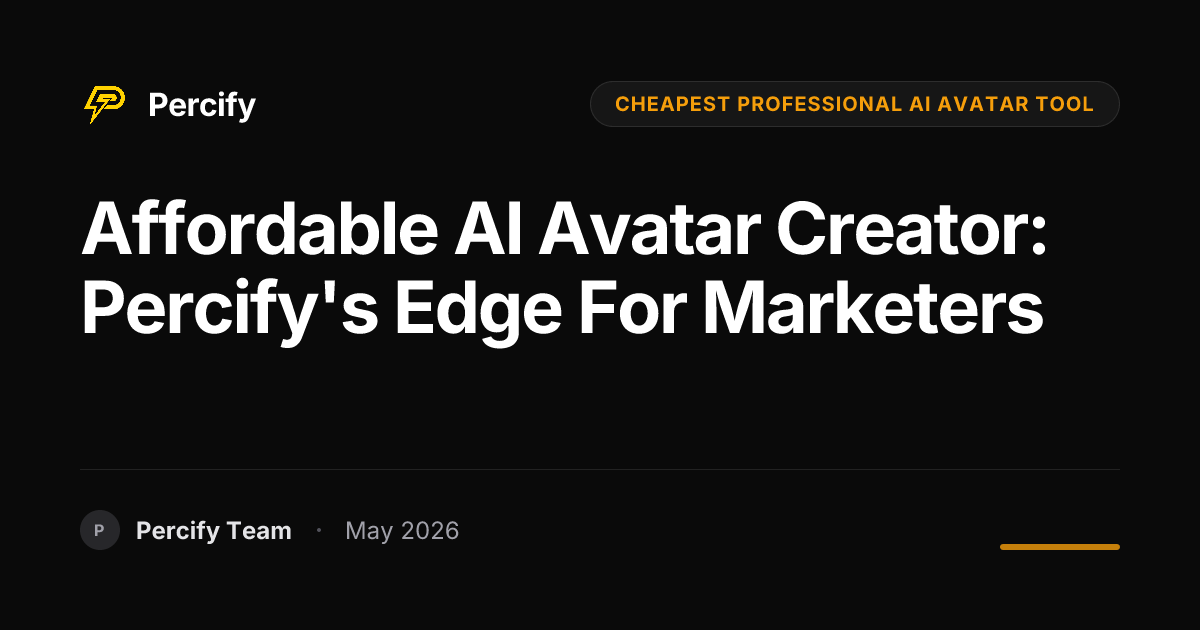 Affordable AI Avatar Creator: Percify's Edge for Marketers - Percify AI Avatar Blog Cover