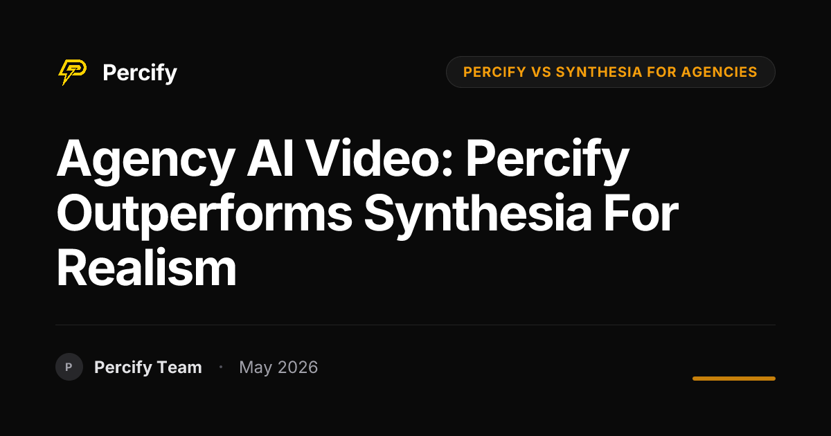 Agency AI Video: Percify Outperforms Synthesia for Realism - Percify AI Avatar Blog Cover